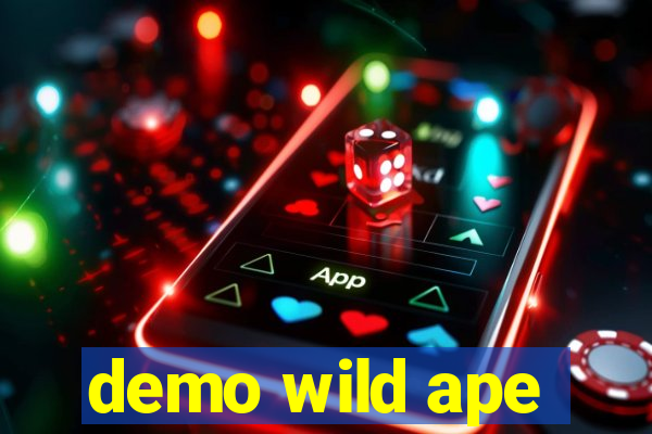 demo wild ape