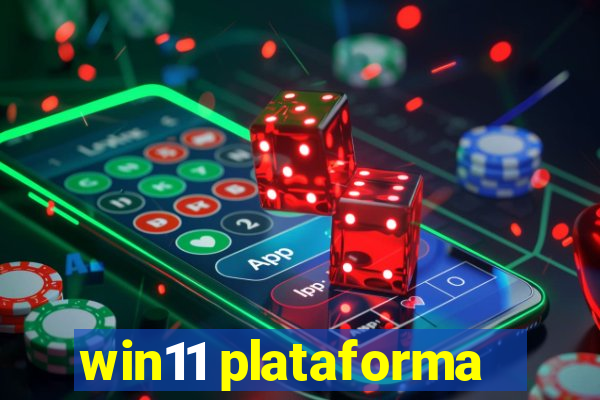 win11 plataforma