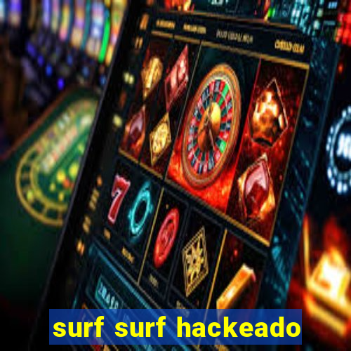surf surf hackeado