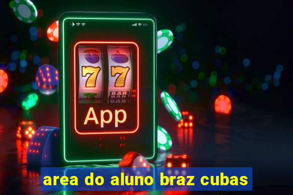 area do aluno braz cubas