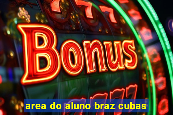 area do aluno braz cubas