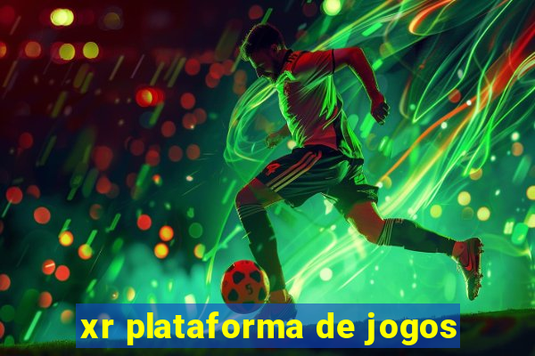 xr plataforma de jogos