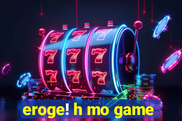 eroge! h mo game