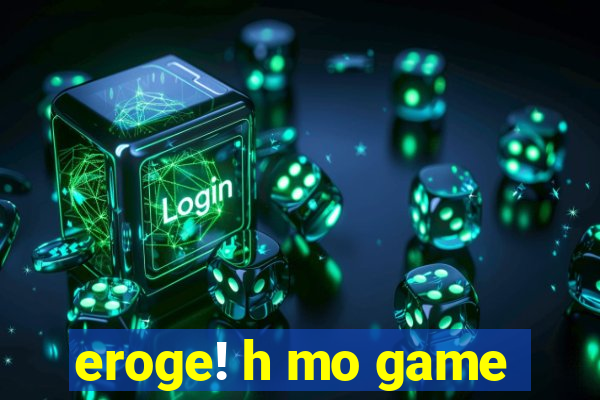 eroge! h mo game