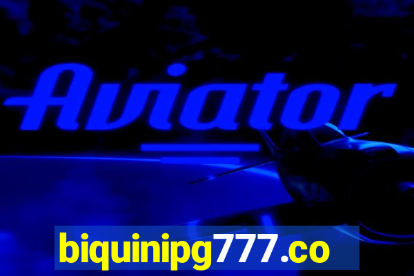 biquinipg777.com