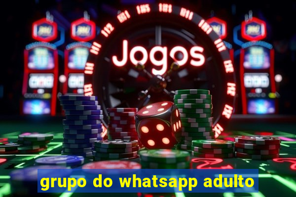 grupo do whatsapp adulto