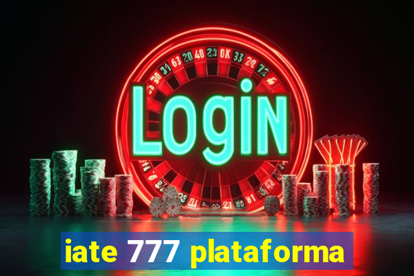 iate 777 plataforma