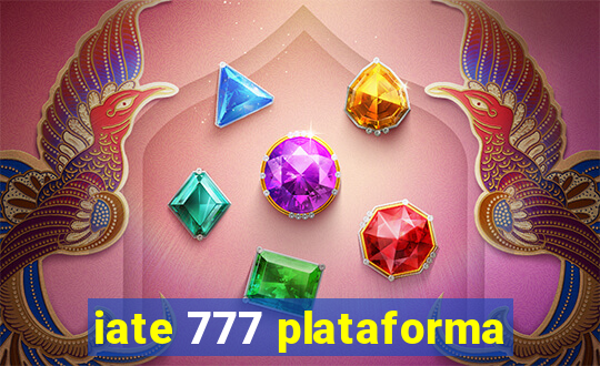 iate 777 plataforma