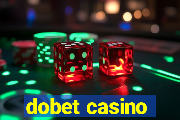 dobet casino