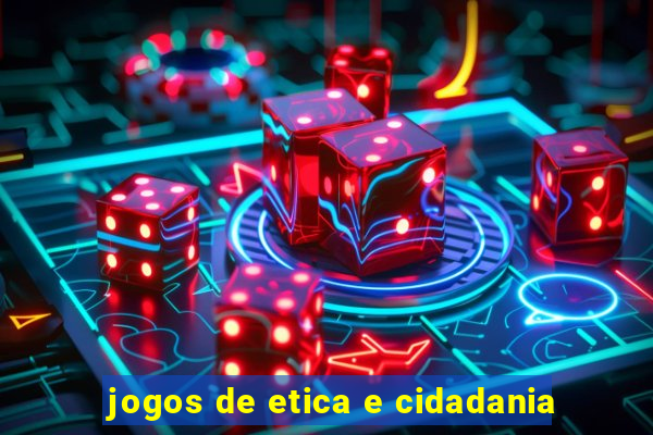 jogos de etica e cidadania
