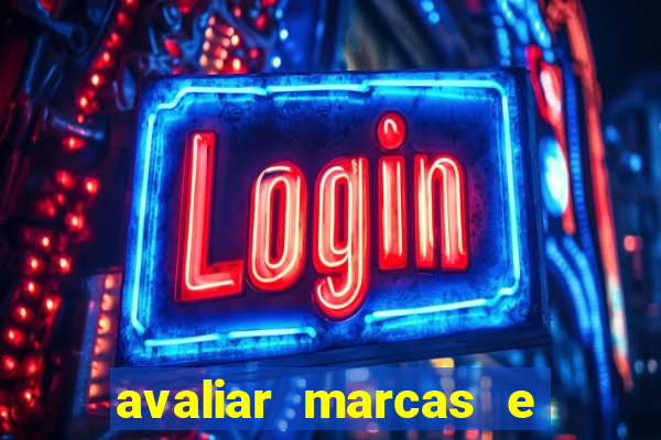 avaliar marcas e ganhar dinheiro