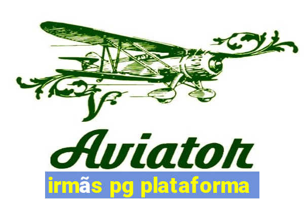 irmãs pg plataforma