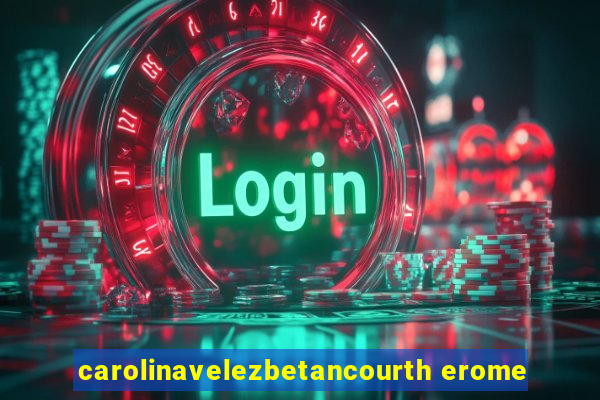 carolinavelezbetancourth erome