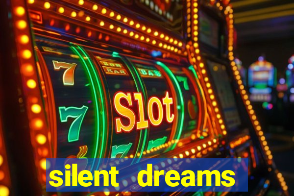 silent dreams reclame aqui