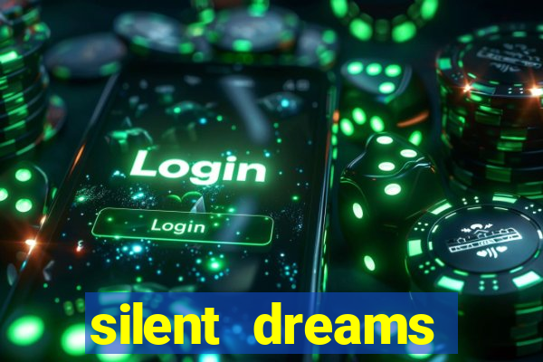 silent dreams reclame aqui