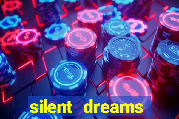 silent dreams reclame aqui