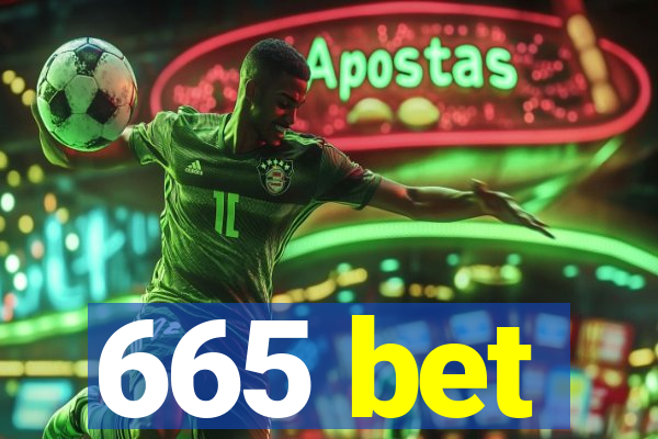 665 bet