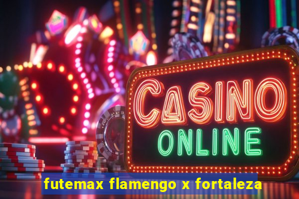 futemax flamengo x fortaleza