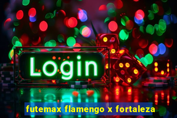 futemax flamengo x fortaleza