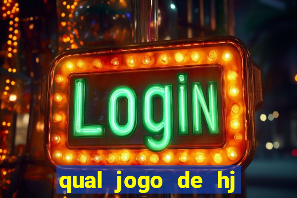 qual jogo de hj na globo