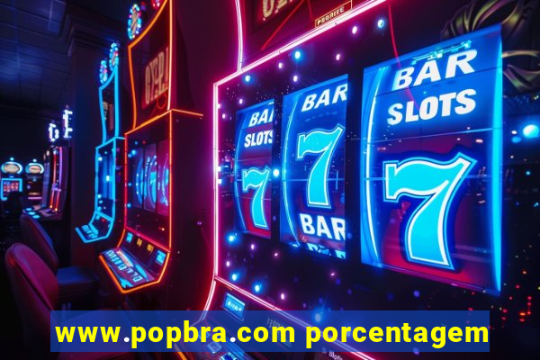www.popbra.com porcentagem