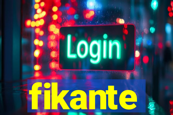 fikante