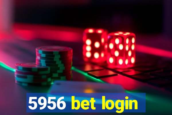 5956 bet login