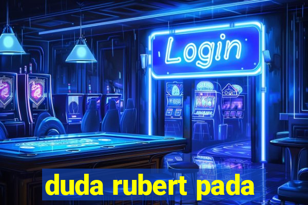 duda rubert pada