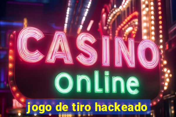 jogo de tiro hackeado