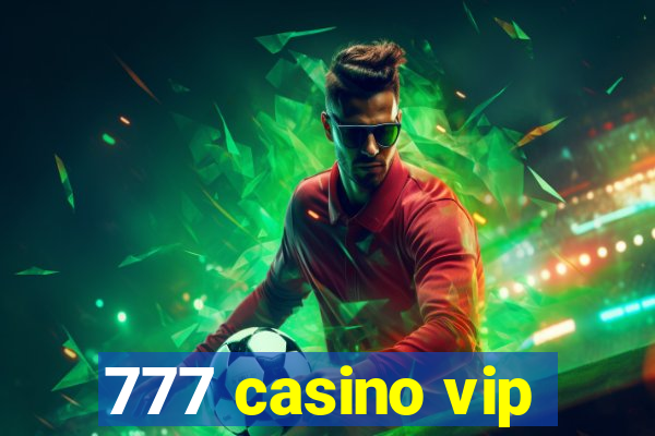 777 casino vip