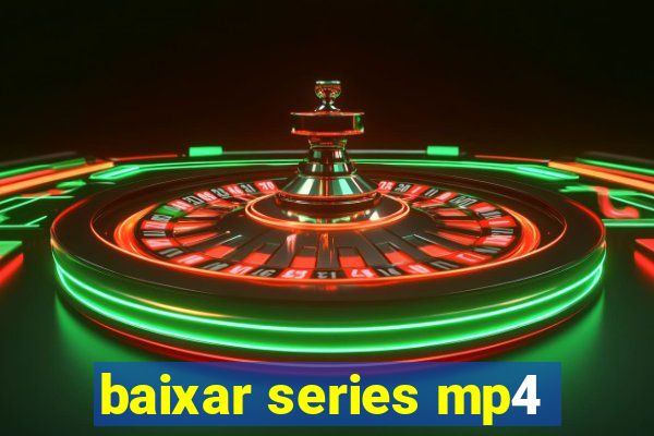 baixar series mp4