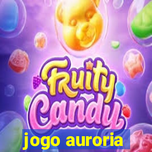jogo auroria