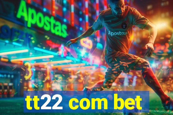 tt22 com bet