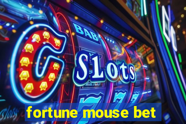 fortune mouse bet