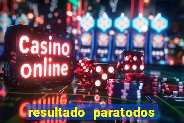 resultado paratodos salvador bahia