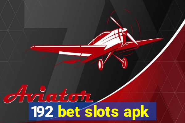 192 bet slots apk