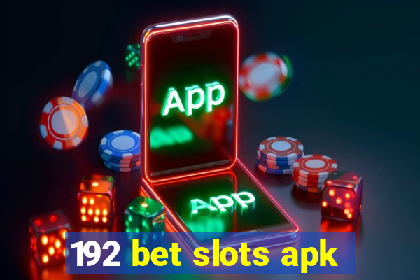 192 bet slots apk