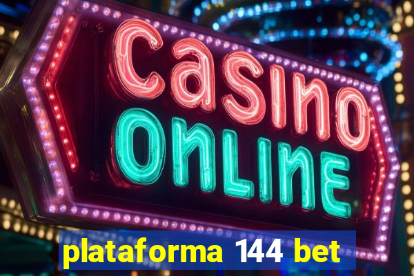 plataforma 144 bet