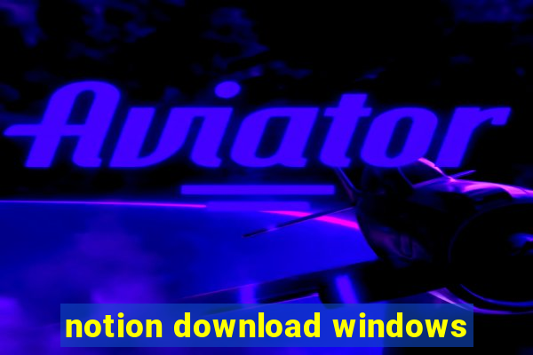 notion download windows