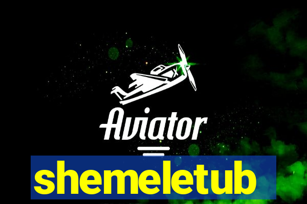 shemeletub