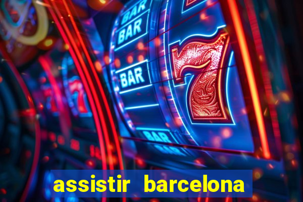 assistir barcelona x real madrid futemax