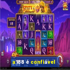 a188 é confiável