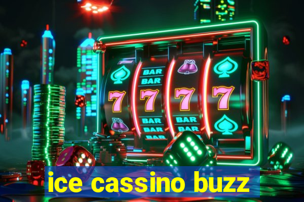 ice cassino buzz