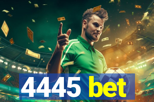 4445 bet