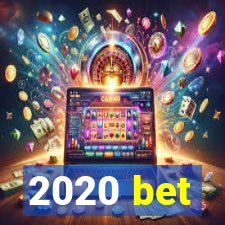 2020 bet