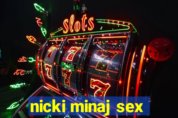 nicki minaj sex