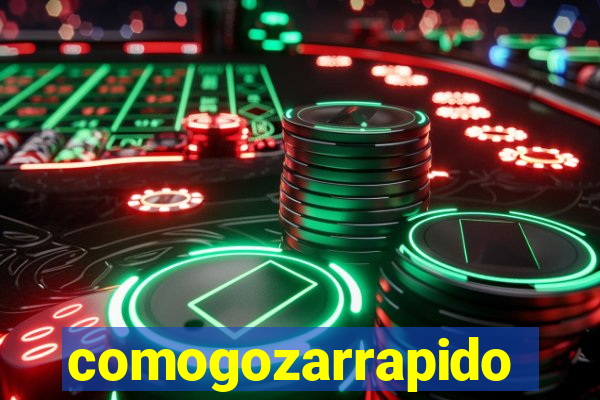 comogozarrapido