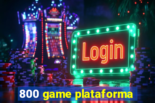 800 game plataforma