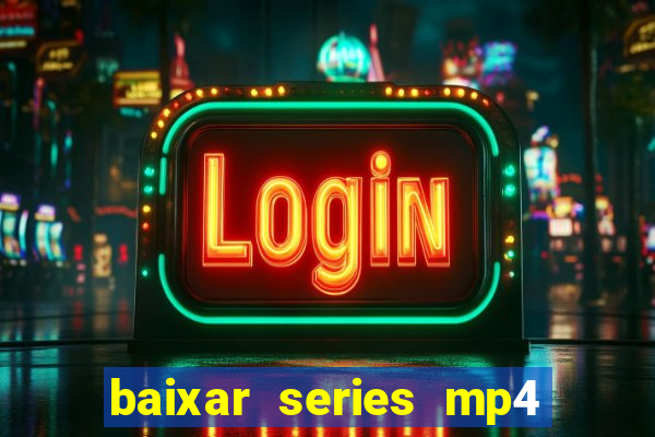 baixar series mp4 novo domínio