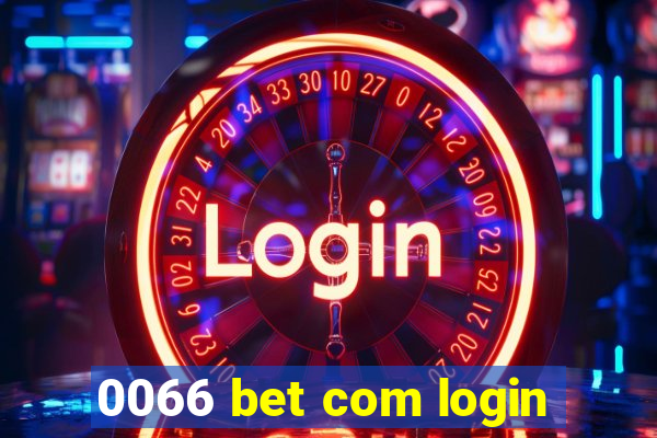 0066 bet com login